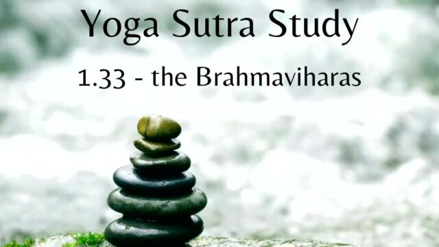 Yoga Sutra 1.33 workshop